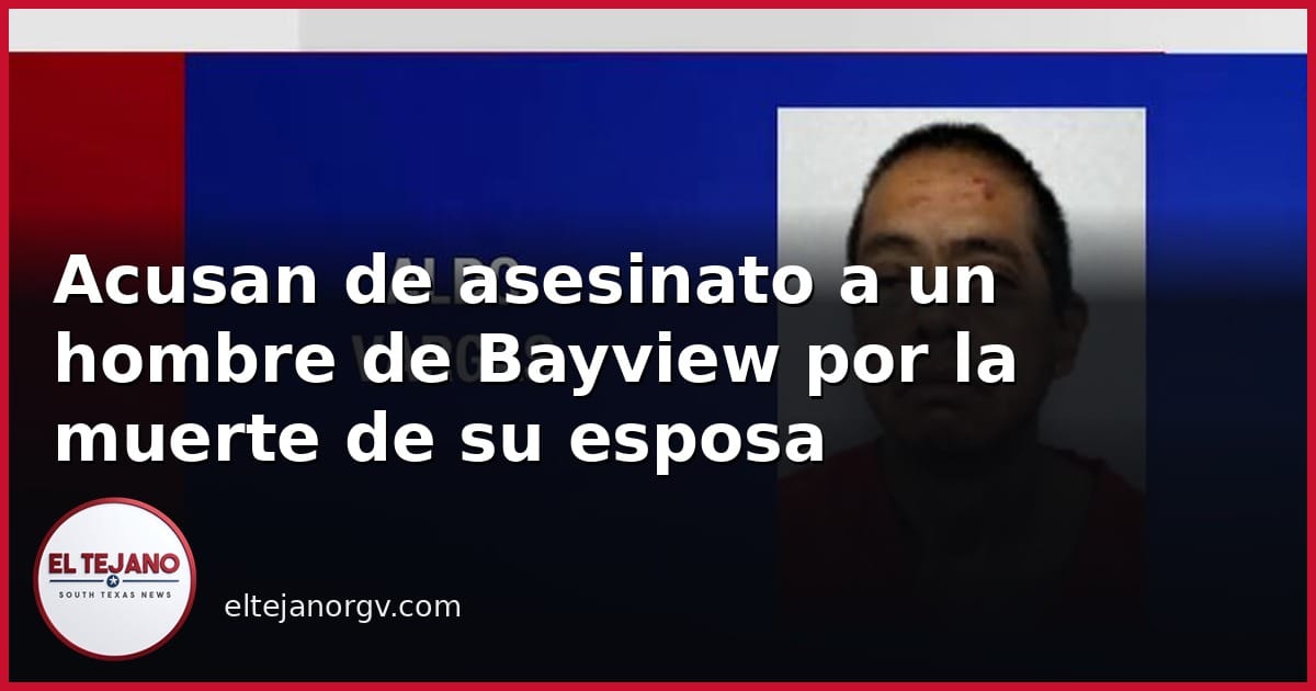 Hombre de Bayview enfrenta cargo de asesinato por la muerte de su esposa