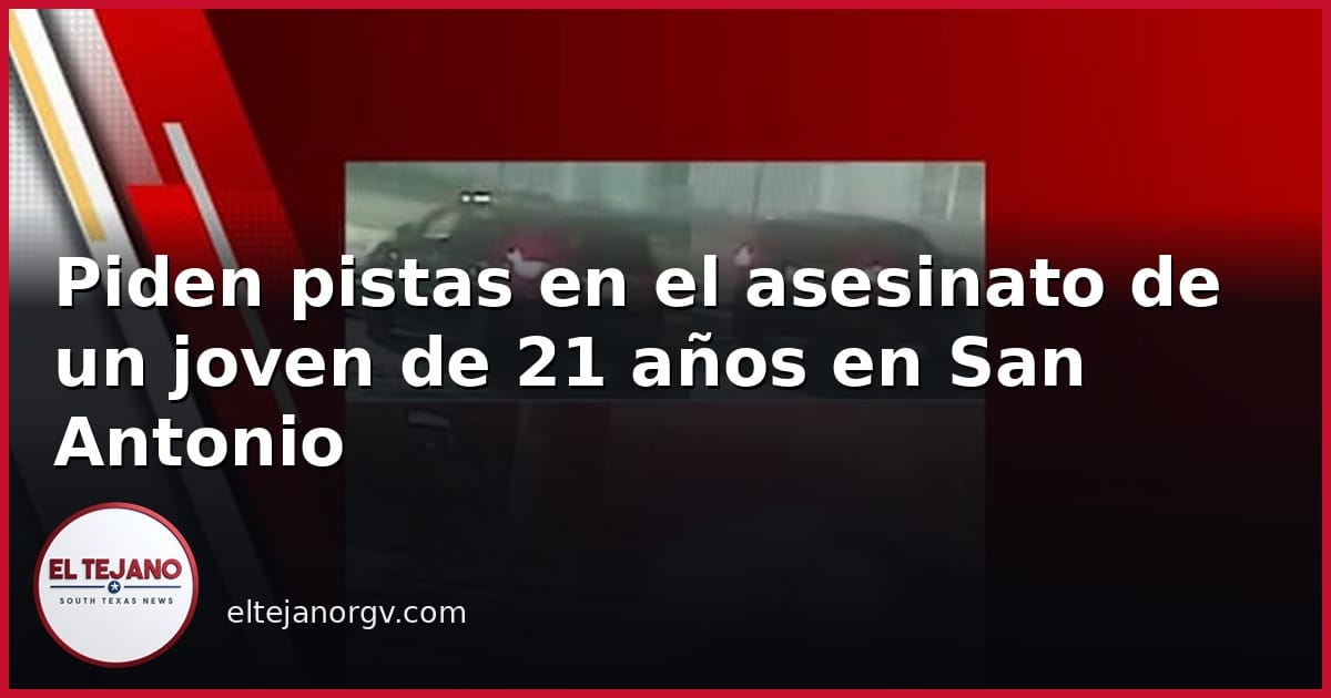 Piden pistas en el asesinato de un joven de 21 años en San Antonio
