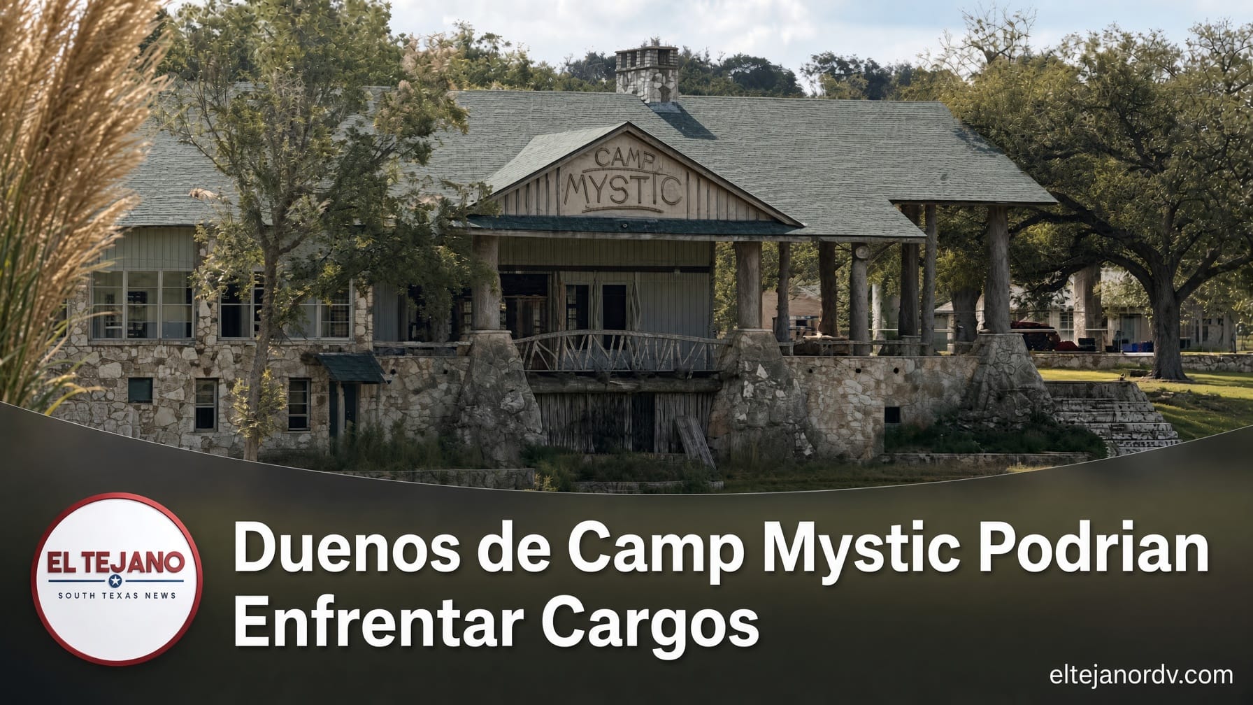 La familia dueña de Camp Mystic podría enfrentar cargos criminales por las muertes en la inundación