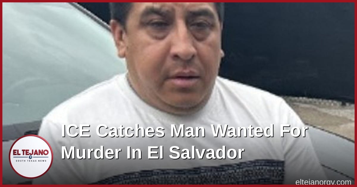 ICE Catches Man Wanted For Murder In El Salvador