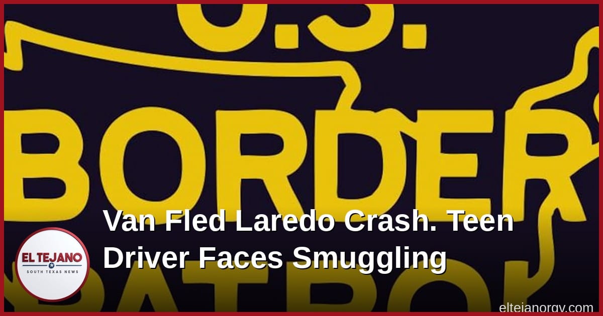 Police Say a Van Driven by a Laredo Teen Fled a Crash. Now He Faces Smuggling Counts.