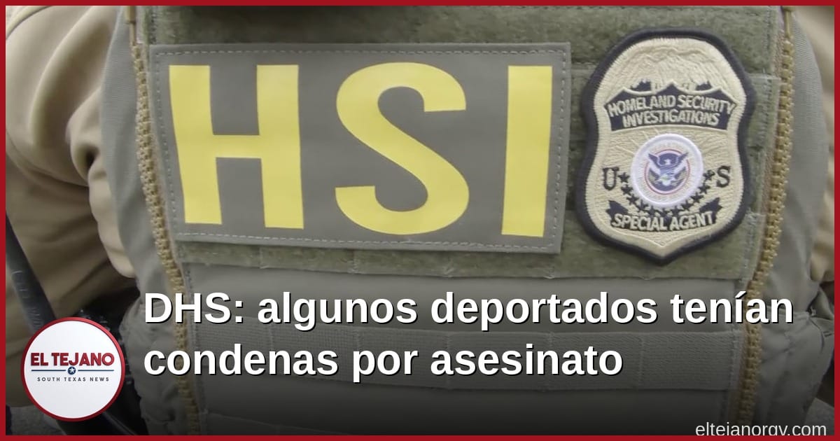 DHS dice que ICE deportó a pandilleros, algunos con condenas por asesinato