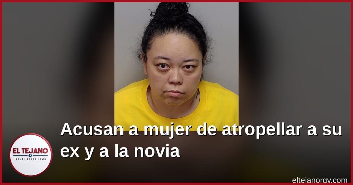 La acusan de atropellar a su ex y a la nueva novia de él en San Antonio; ella murió