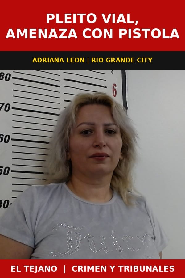 Acusan a mujer de Rio Grande City de amenazar con pistola en un pleito vial