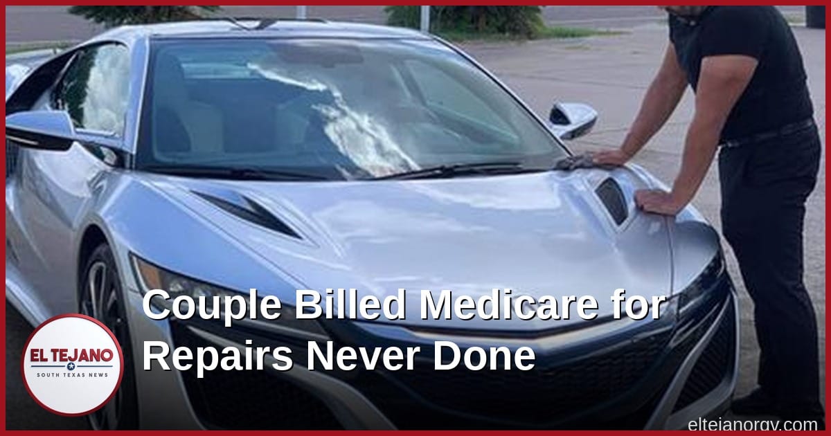 Harlingen Couple Billed Medicare for Repairs That Never Happened