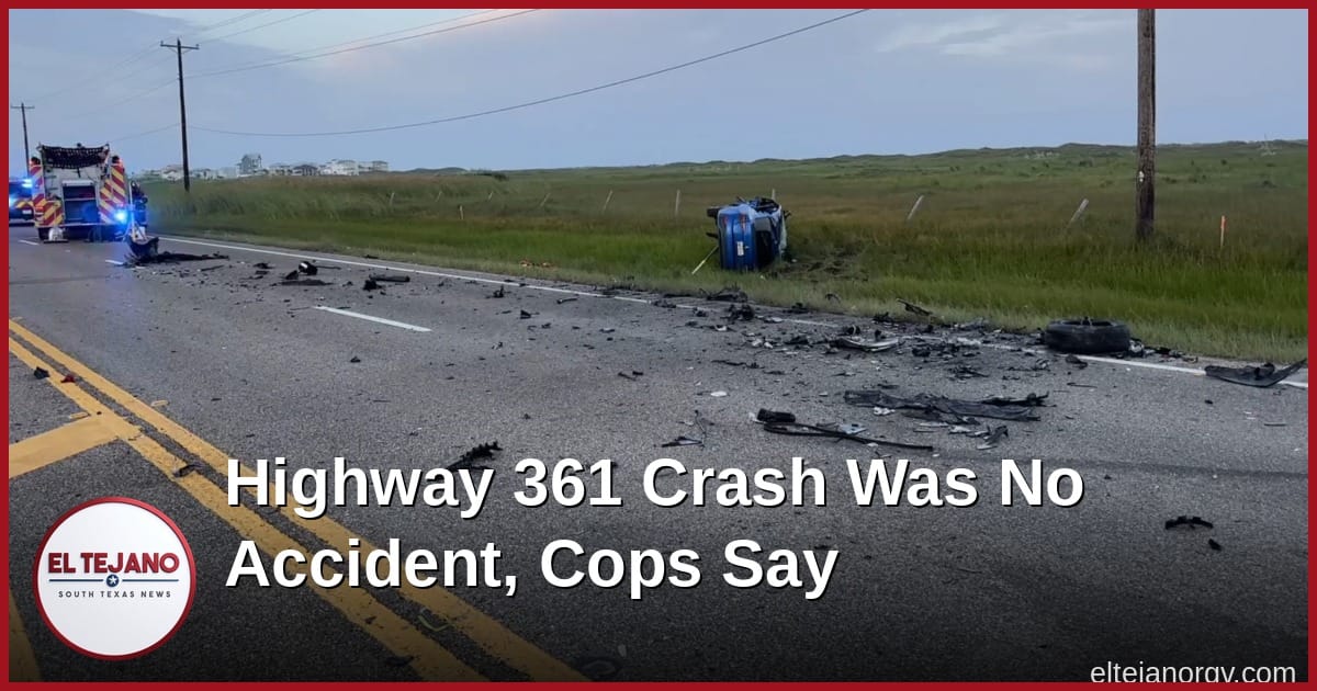 Cops Say Deadly Highway 361 Crash Was No Accident, Driver Charged With Murder