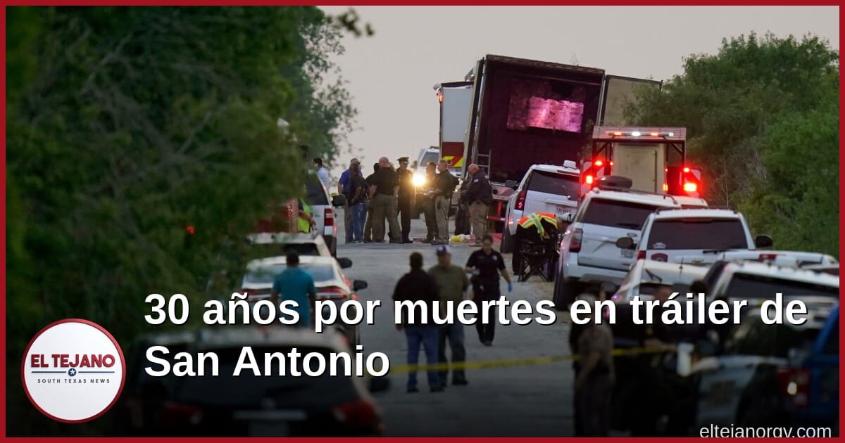 30 años de cárcel para guatemalteco ligado a las 53 muertes en un tráiler de San Antonio