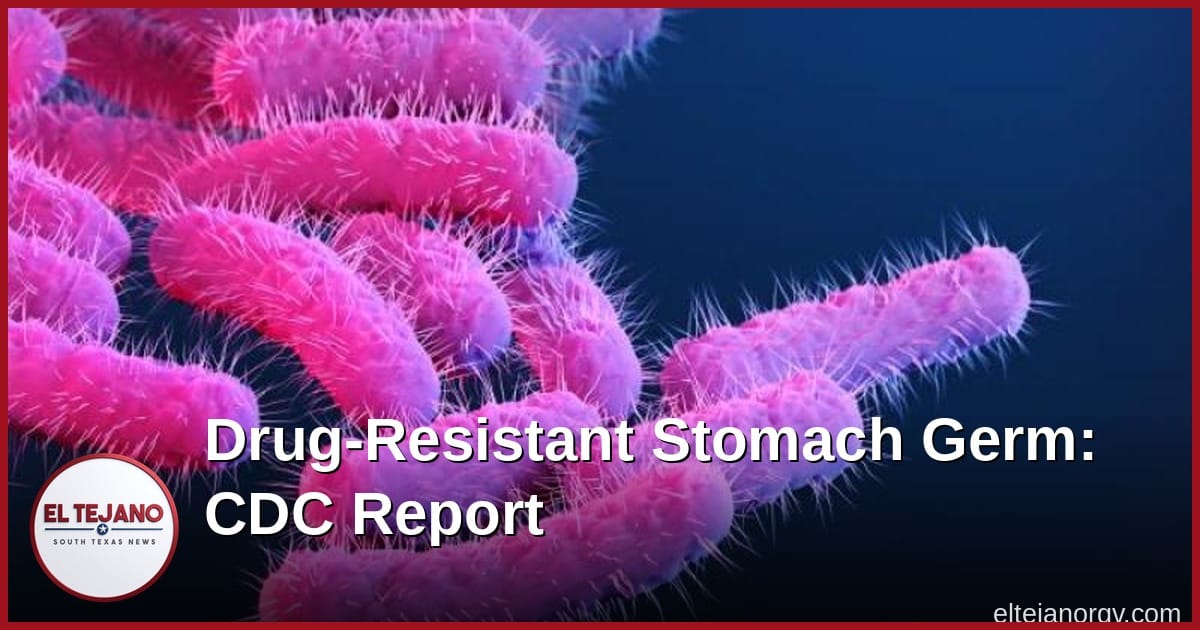 An April CDC Report Shows a Stomach Germ Resisting More Drugs