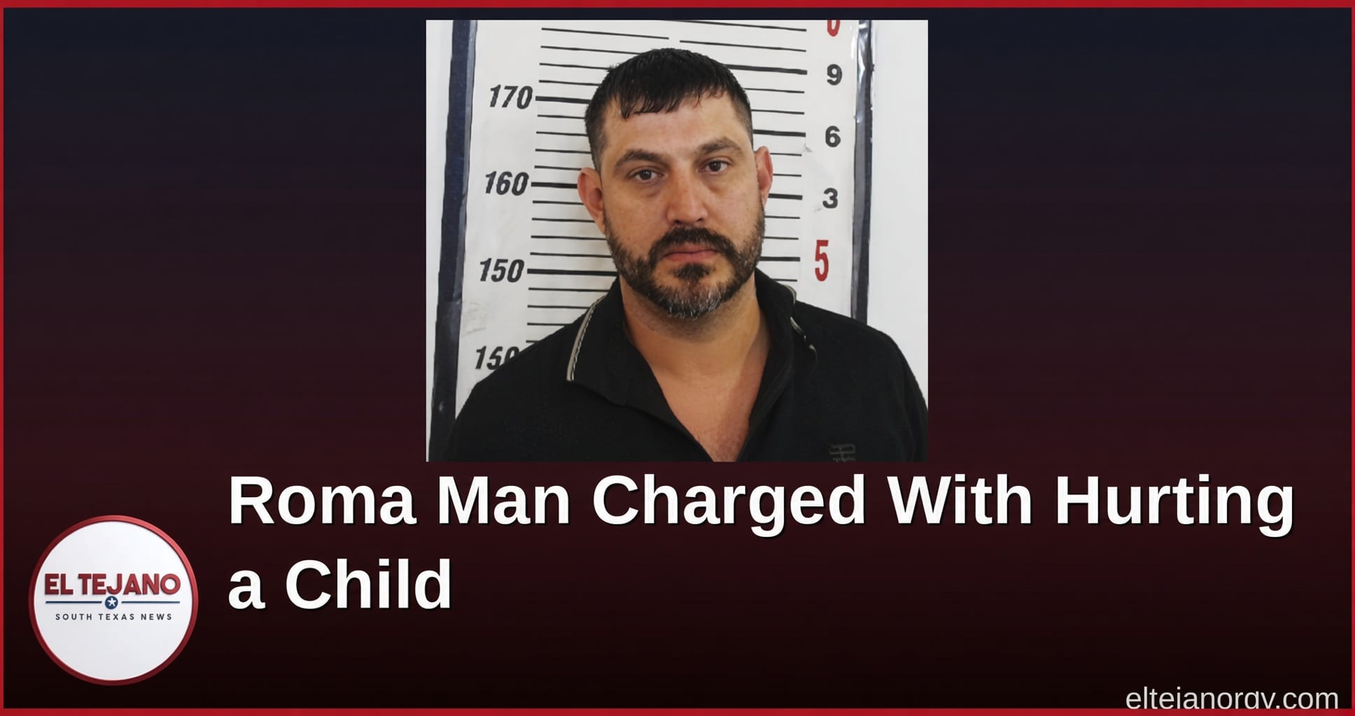 Roma Man Charged With Hurting a Child, Deputy Says He Admitted It on Video