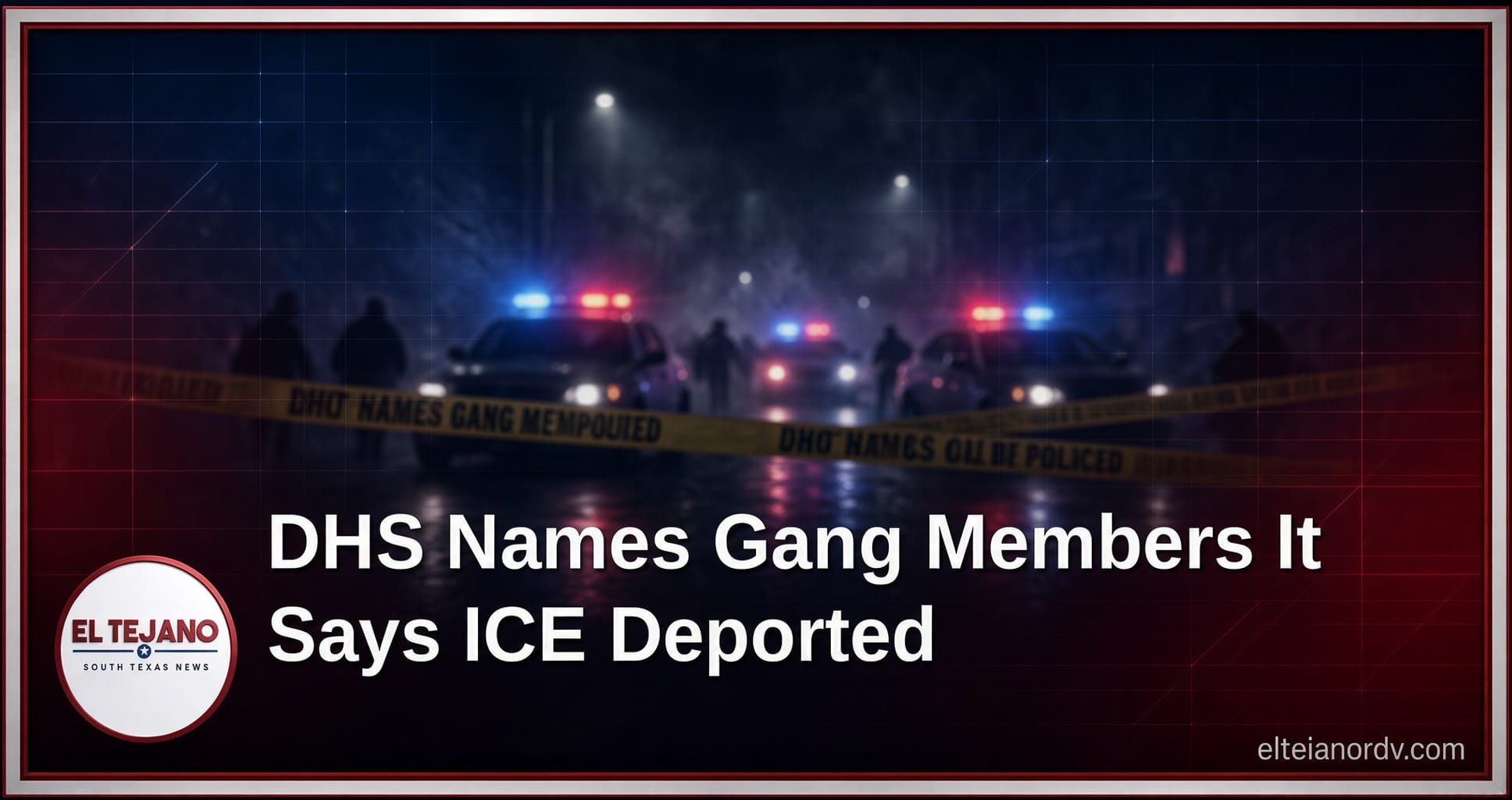 DHS Names Gang Members It Says ICE Deported, Some With Texas Records