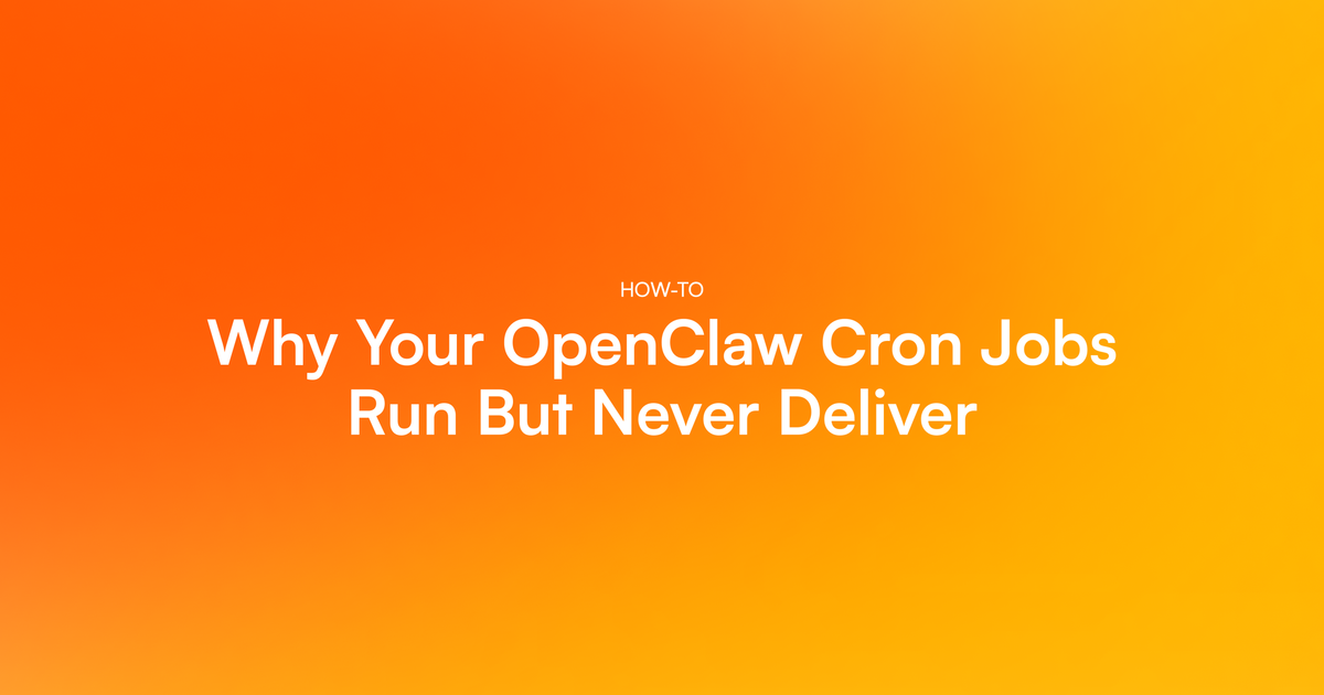 Why Your OpenClaw Cron Jobs Run But Never Deliver