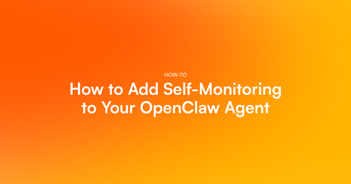 How to Add Self-Monitoring to Your OpenClaw Agent