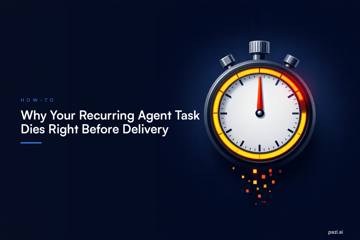 Why Your Recurring Agent Task Dies Right Before Delivery