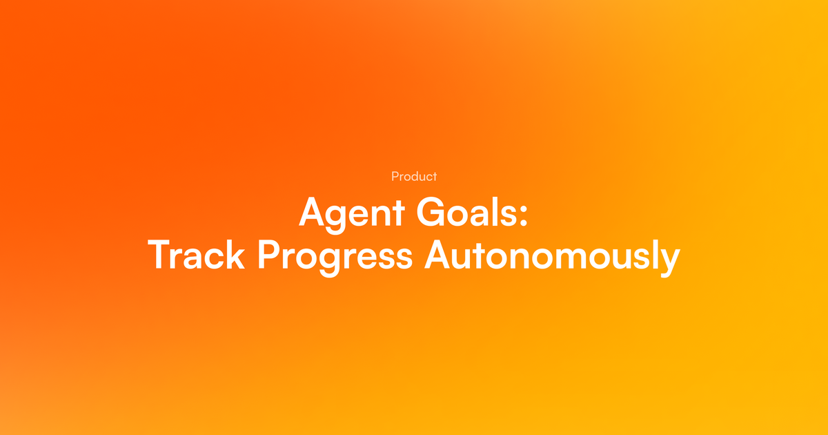 Agent Goals: Your Agents Can Now Track Progress