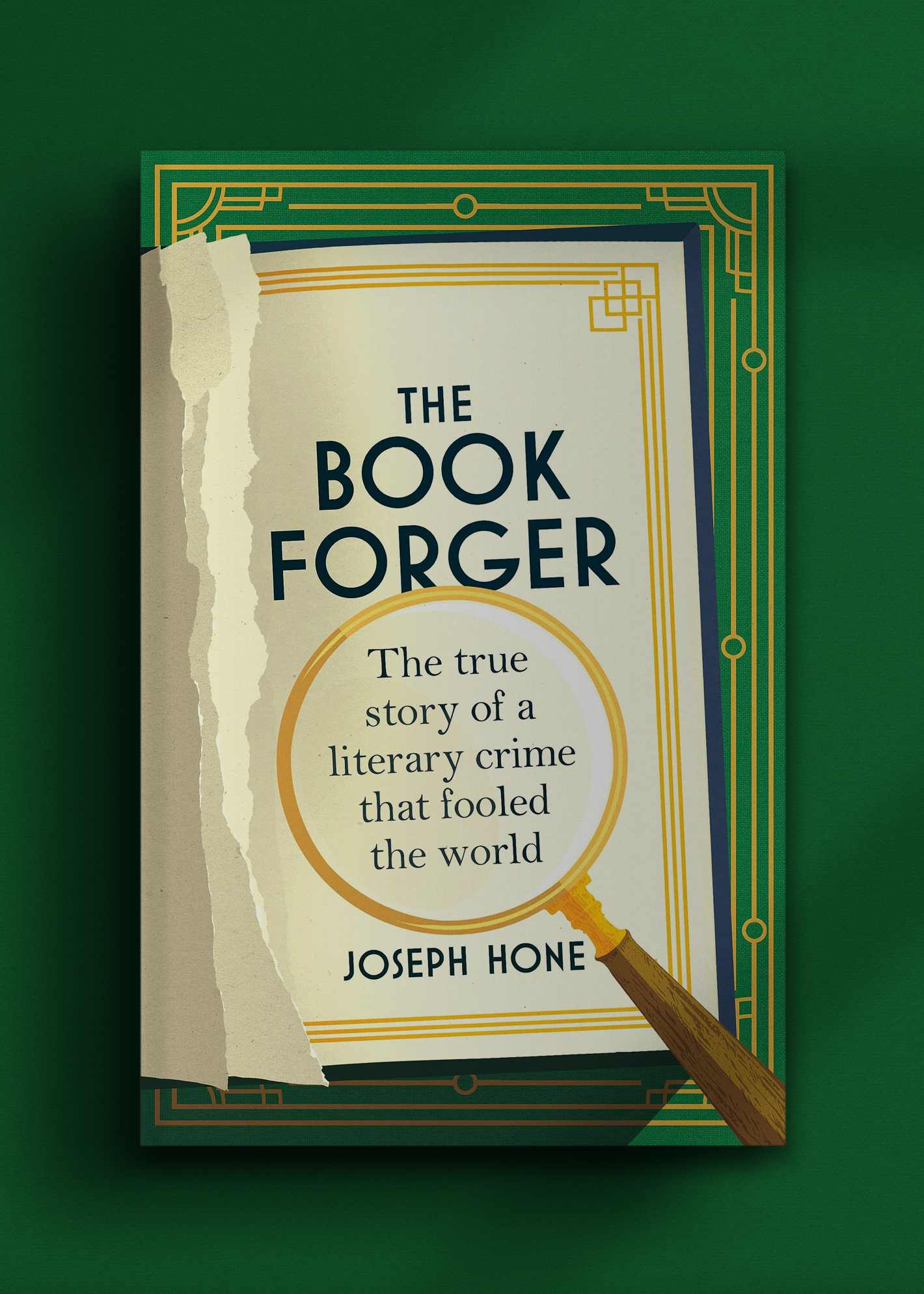 Cover of "The Book Forger" by Joseph Hone features a magnifying glass over text on a torn parchment design, set against a green Art Deco border.