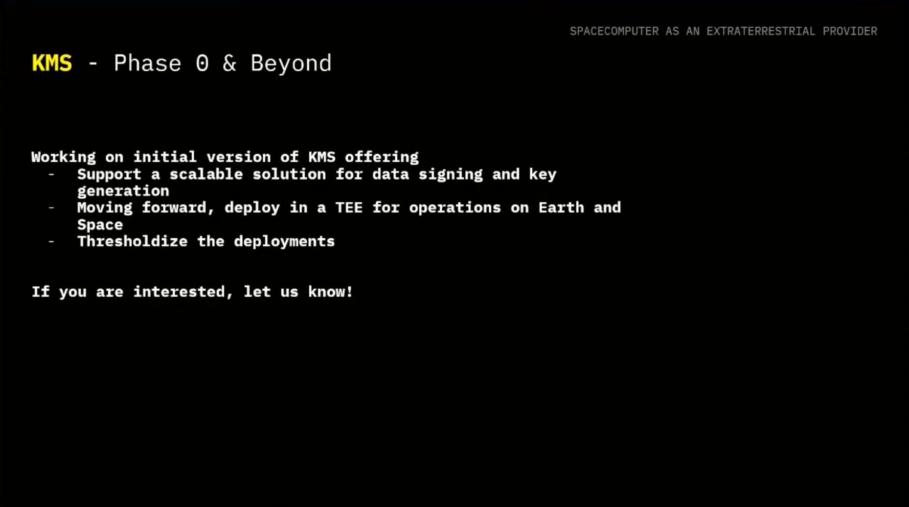 First phase of the KMS roadmap where we are working towards an initial KMS offering with partners. We want to partner, so let us know at services@spacecomputer.io if you're interested!