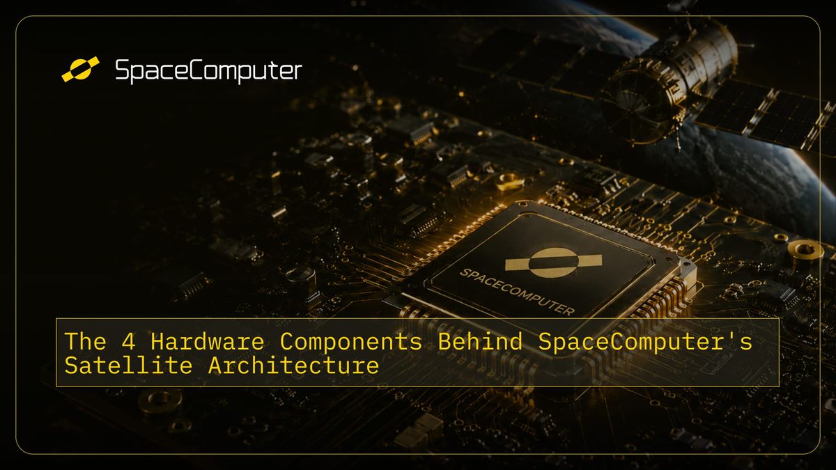 4 Hardware Components Behind SpaceComputer's Satellite Architecture
