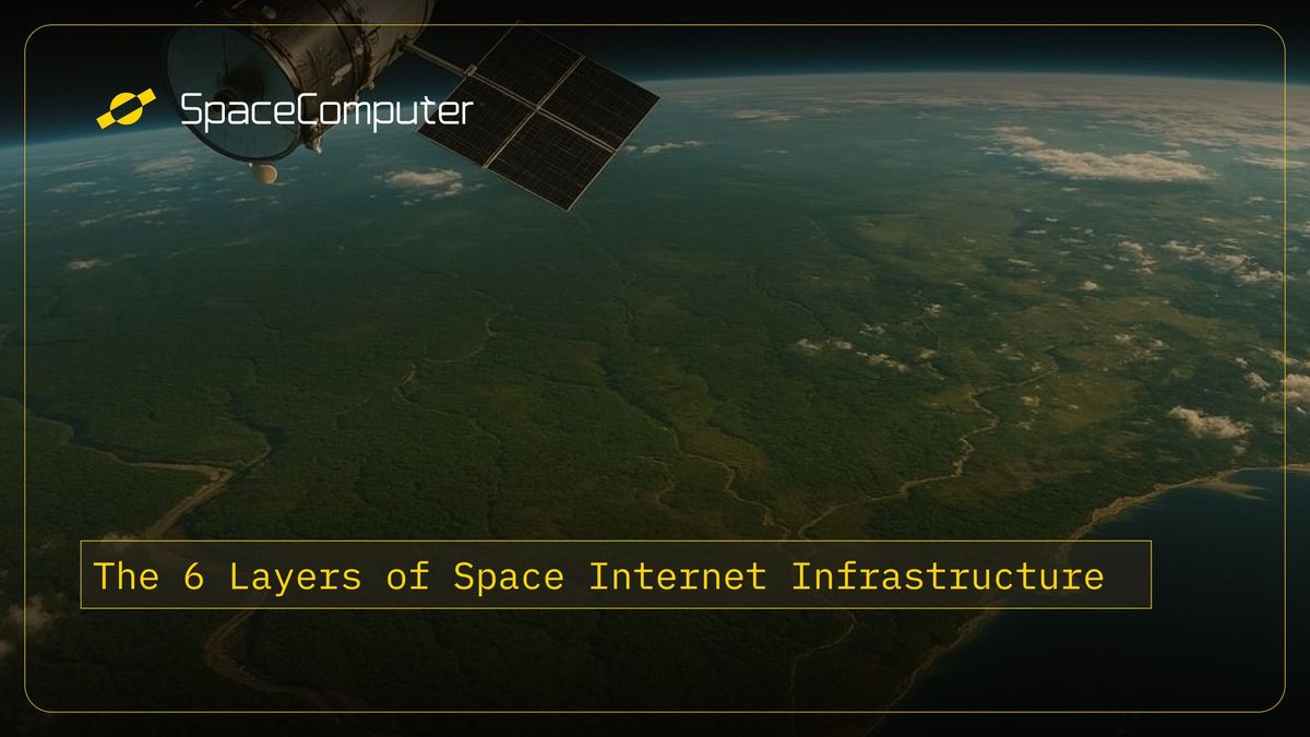 The 6 Layers of Space Internet Infrastructure