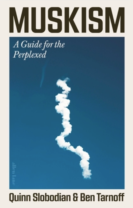 Cover of Muskism: A Guide for the Perplexed by Quinn Slobodian and Ben Tarnoff shows the brilliantly white trail of a failed rocket against an azure sky 