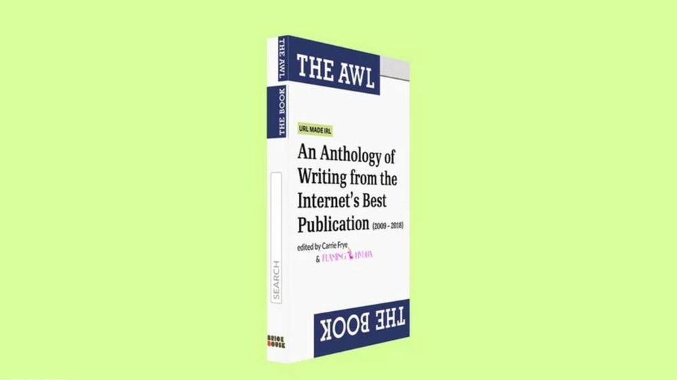 Jacob Ford's glorious cover design for The Awl Book looks just like the old website, only more elegant, and a book