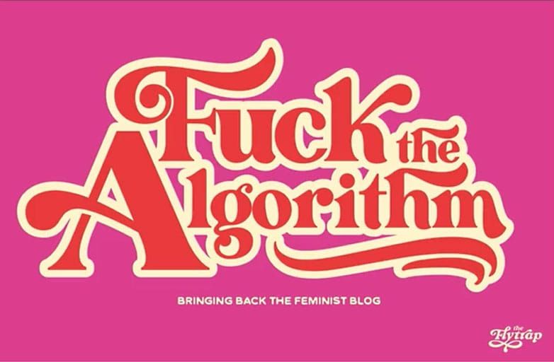 The Flytrap pink-and-red tag line, Fuck the Algorithm: Bringing Back the Feminist Blog