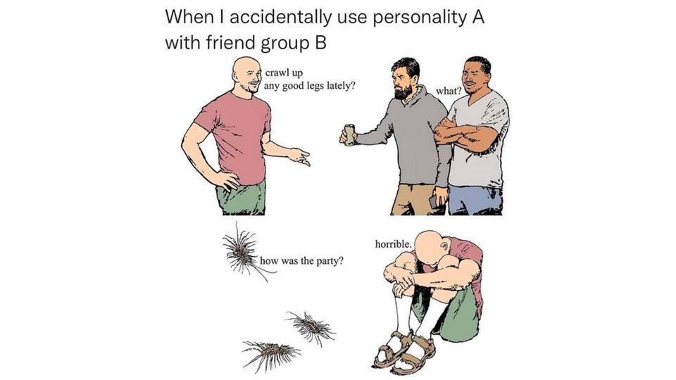 'When I accidentally use personality A with friend group B' meme features guy in t-shirt and millipedes