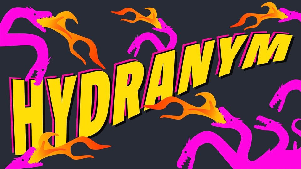 Hot pink Hydras breathing FIRE! around the immortal legend: HYDRANYM
