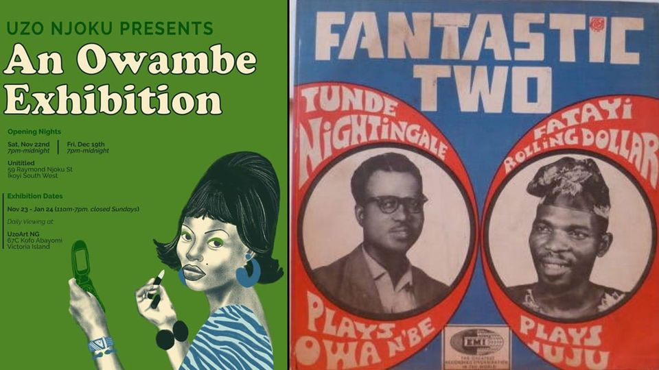 Uzo Njoku Presents An Owambe Exhibition, flyer announcing show at Unititled and UzoArt NG, alongside cover art for Fantastic Two, Tunde Nightingale plays Owa N'be