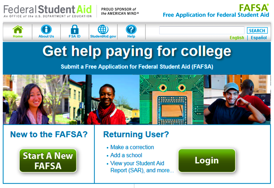 FEDERAL STUDENT AID - GET HELP PAYING FOR COLLEGE. Images of smiling potential students and one freaked-out looking detail of a computer motherboard.