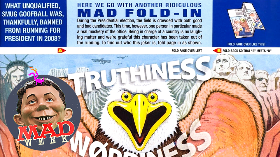 Detail of MAD FOLD-IN: WHAT UNQUALIFIED, SMUG GOOFBALL WAS, THANKFULLY, BANNED FROM RUNNING FOR PRESIDENT IN 2008?