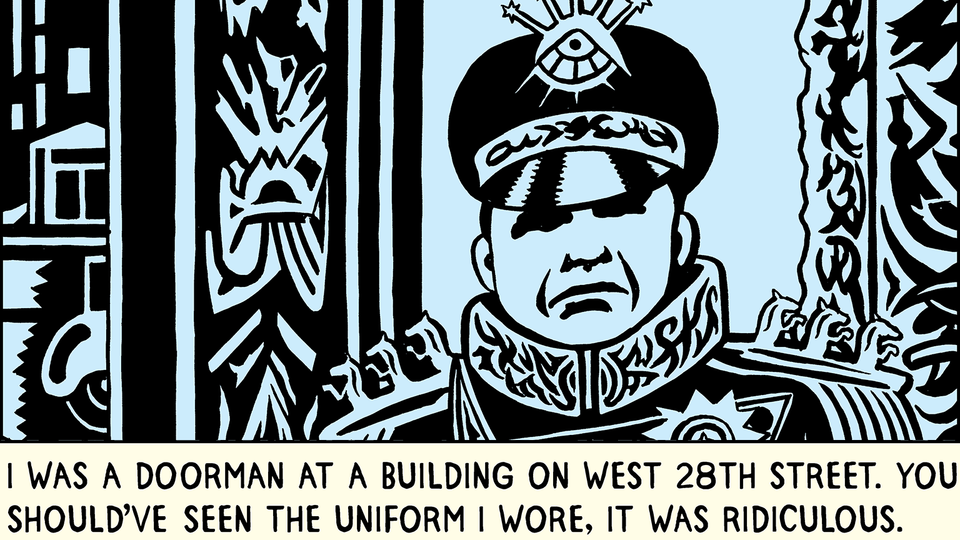 Detail of panel 1, below. Text: I WAS A DOORMAN AT A BUILDING ON WEST 28TH STREET. YOU SHOULD'VE SEEN THE UNIFORM I WORE, IT WAS RIDICULOUS.