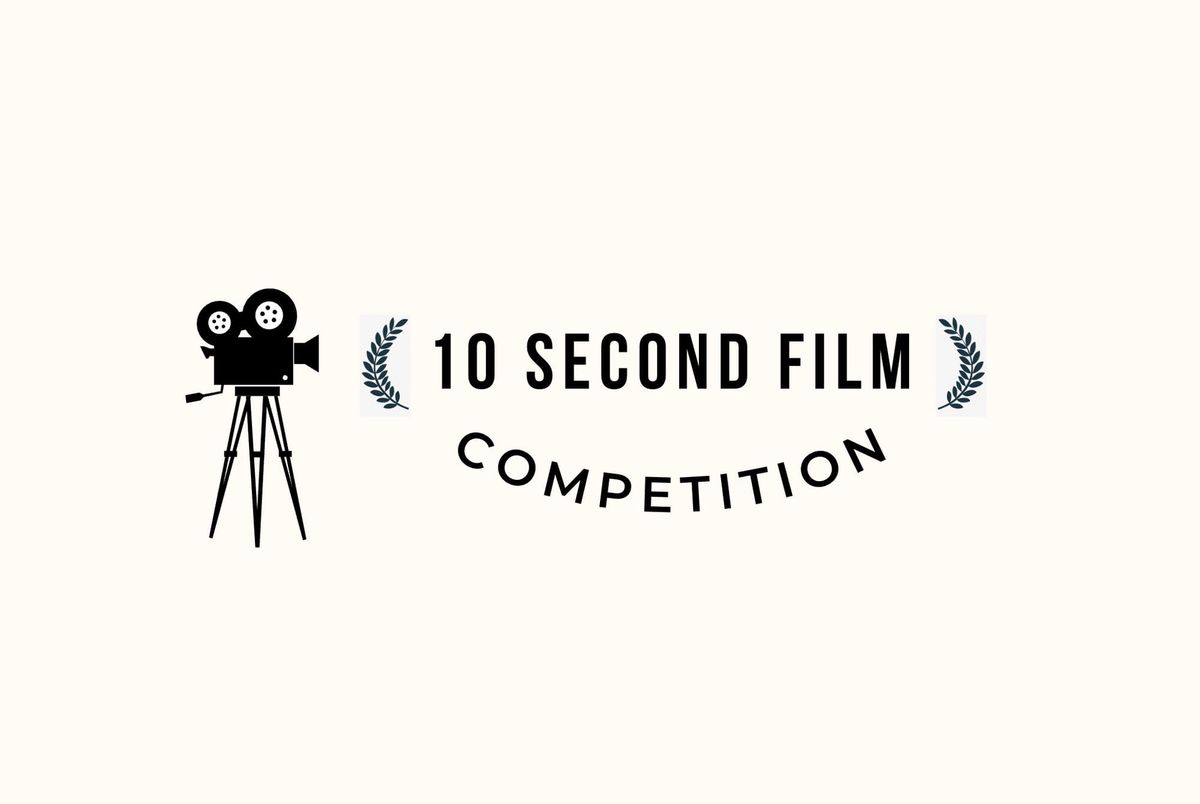 Announcing the 10 Second Filmmaker Competition