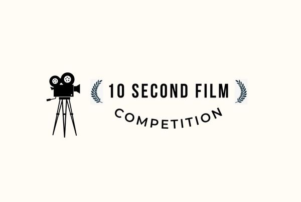 Announcing the 10 Second Filmmaker Competition