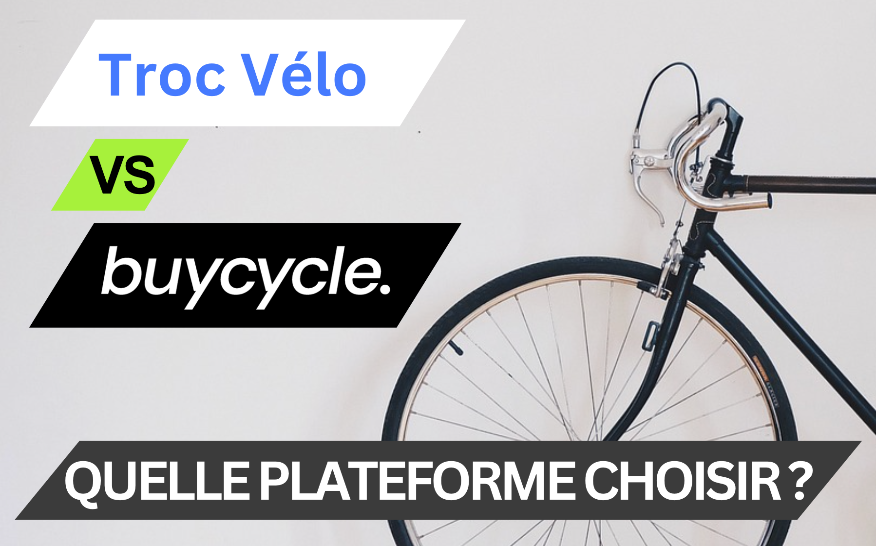 Troc Vélo vs buycycle : Quel est le meilleur endroit où acheter ou vendre un vélo d'occasion ?