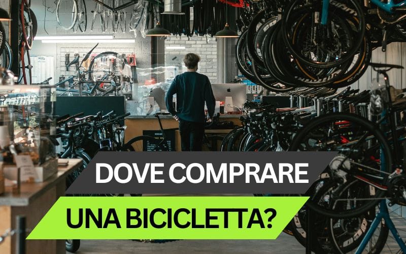 Dove comprare una bicicletta: tutte le opzioni possibili