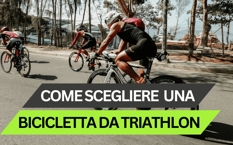 Come scegliere una bicicletta da triathlon?