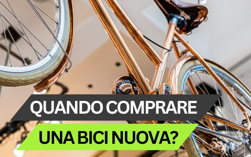 Quando comprare una nuova bici?