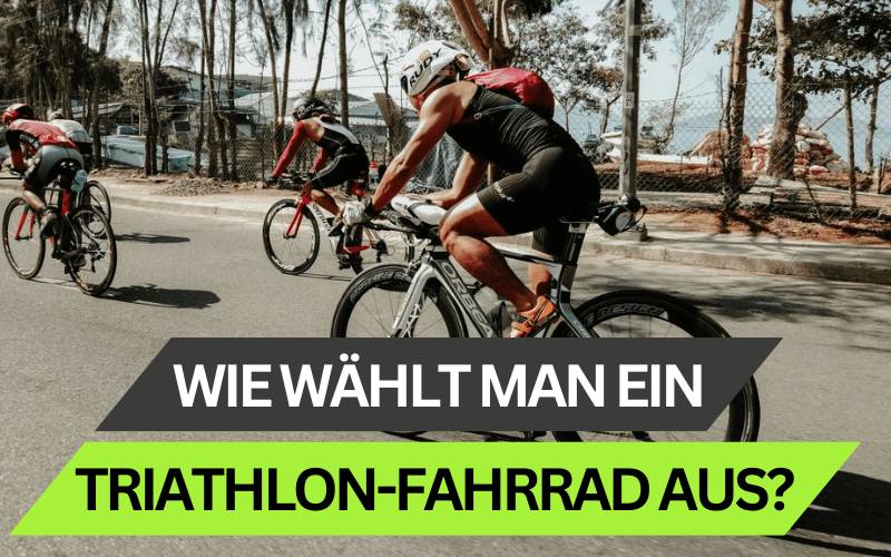 Wie wählt man ein Triathlon-Fahrrad aus?