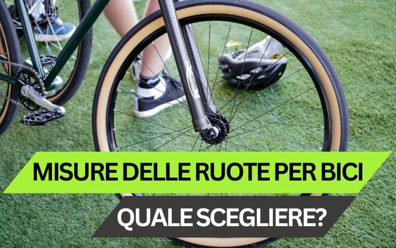 Misure delle ruote per bici: quale scegliere?
