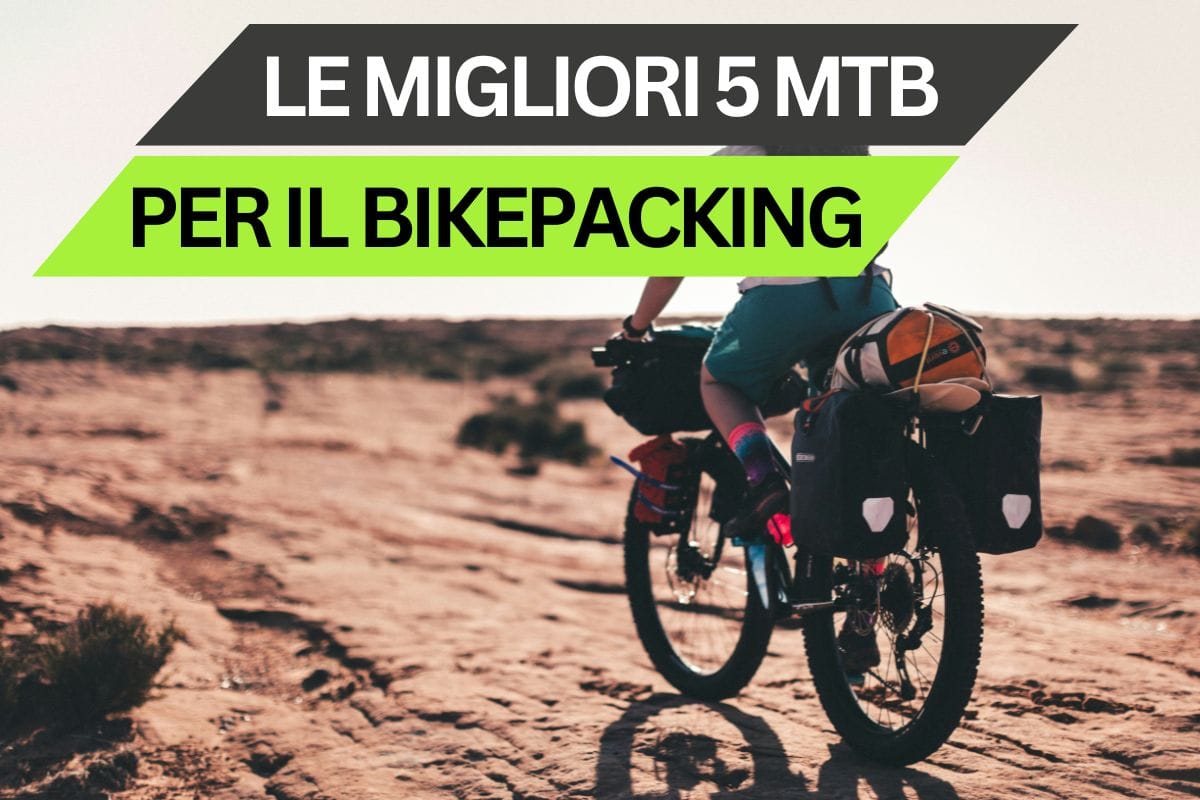 Le migliori 5 mountain bike per il bikepacking del 2025