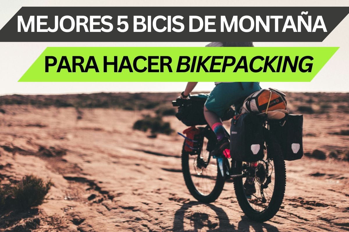 Mejores bicis de montaña para hacer bikepacking: nuestro top 5 en 2025