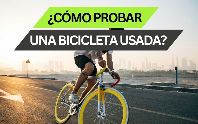 ¿Cómo probar una bicicleta usada?