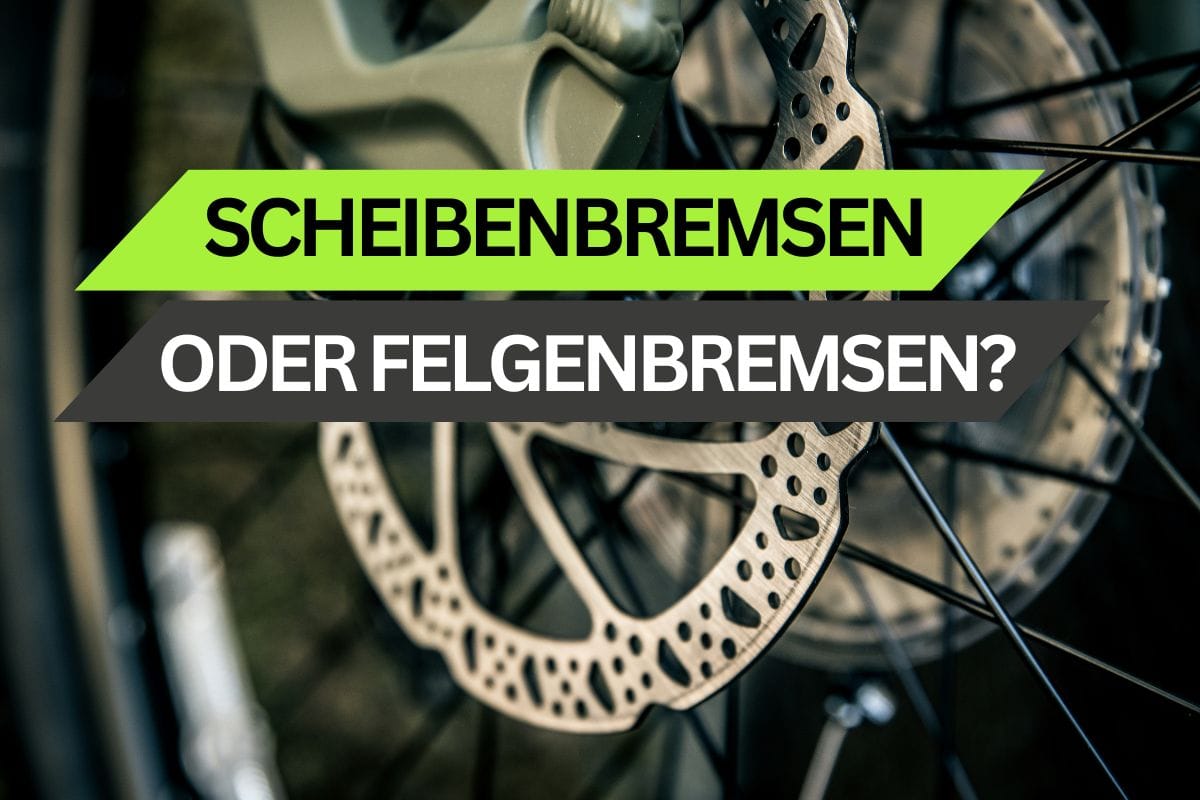 Scheibenbremsen oder Felgenbremsen: Was ist besser?