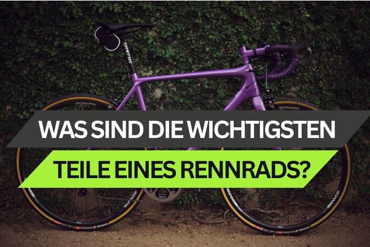 Was sind die wichtigsten Teile eines Rennrads? Entdeckt unseren Rennrad-Komponentenguide!
