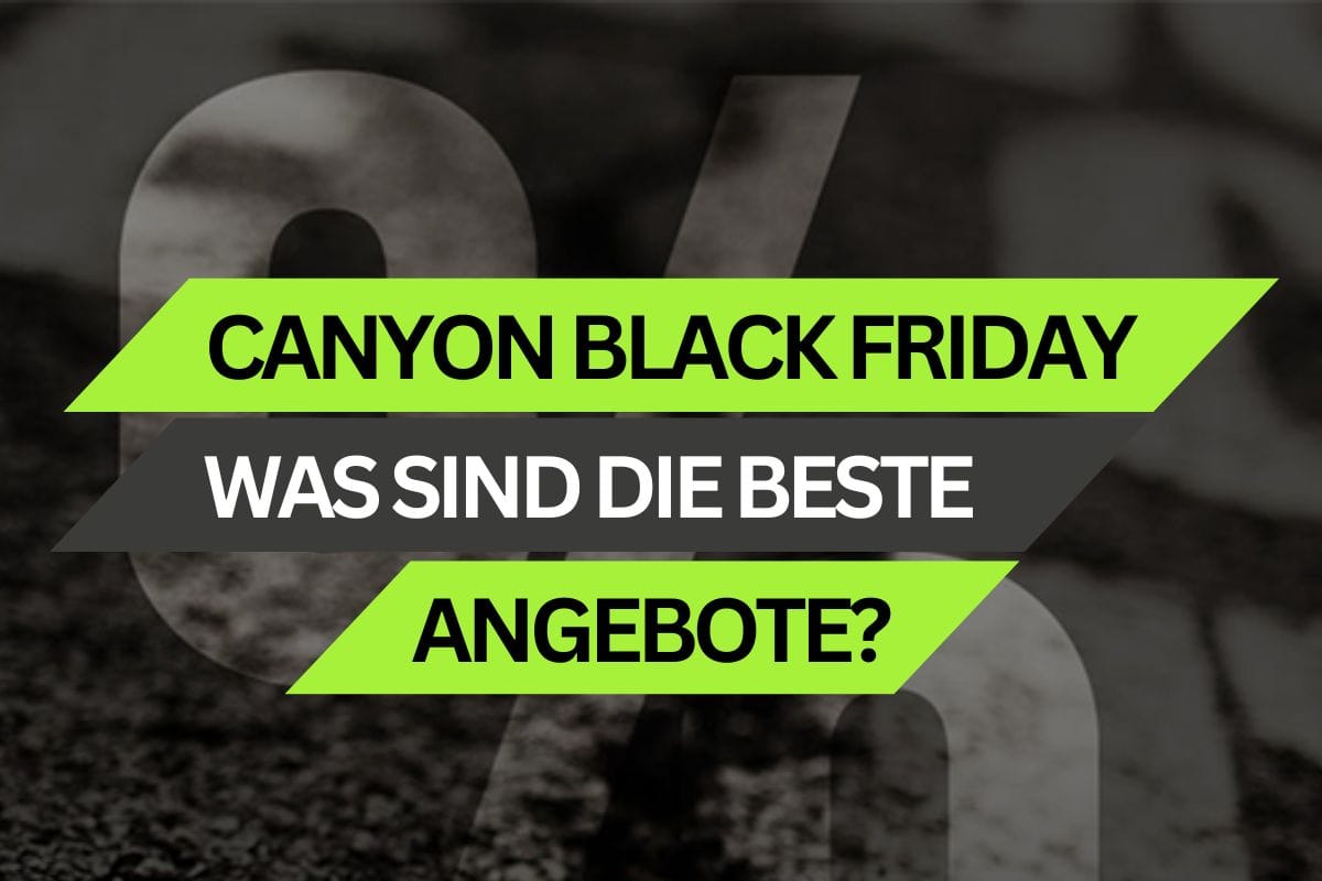 Canyon Black Friday: Was sind die besten Angebote und wo findest du sie?