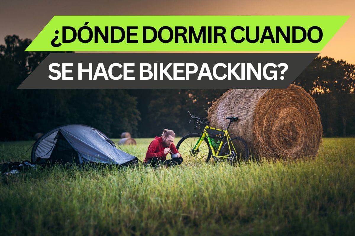 Dónde puedes dormir cuando hagas bikepacking y cómo elegir el refugio adecuado