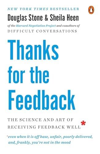 Thanks for the Feedback — Douglas Stone and Sheila Heen · 2014