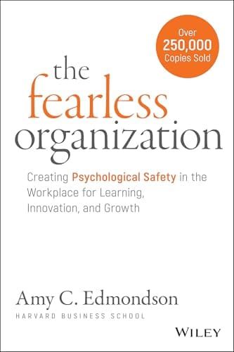 The Fearless Organization — Amy Edmondson · 2019