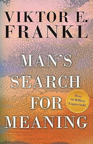 Man's Search for Meaning – Viktor Frankl · 1946