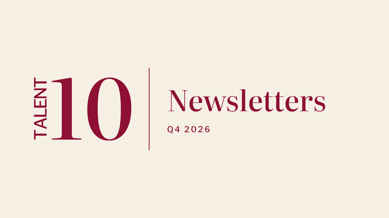 Talent10: Newsletters, Q4 2026